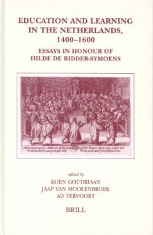 Education and Learning in the Netherlands, 1400-1600: Essays in Honour of Hilde De Ridder-Symoens (Brill's Studies in Intellectual History)