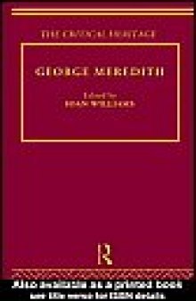 George Meredith: The Critical Heritage (The Collected Critical Heritage : Later 19th Century Novelists)