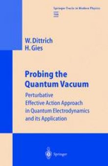 Probing the Quantum Vacuum: Pertubative Effective Action Approach in Quantum Electrodynamics and its Application
