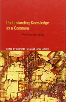 Understanding knowledge as a commons : from theory to practice