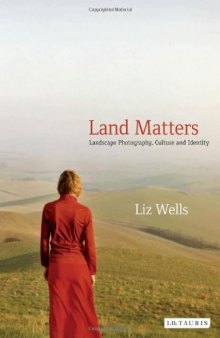 Land Matters : Landscape Photography, Culture and Identity