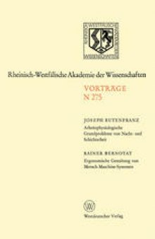 Arbeitsphysiologische Grundprobleme von Nacht- und Schichtarbeit. Ergonomische Gestaltung von Mensch-Maschine-Systemen: 251. Sitzung 27. April 1977 in Düsseldorf