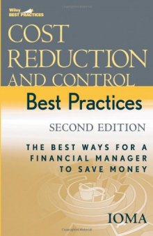 Cost Reduction and Control Best Practices: The Best Ways for a Financial Manager to Save Money (Wiley Best Practices)