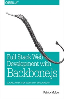 Full Stack Web Development with Backbone.js: Scalable Application Design with 100% JavaScript