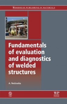Fundamentals of evaluation and diagnostics of welded structures