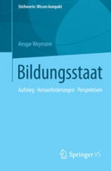 Bildungsstaat: Aufstieg • Herausforderungen • Perspektiven