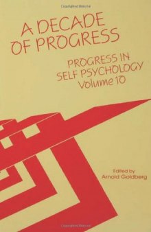 Progress in Self Psychology, V. 10: A Decade of Progress