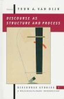 Discourse as Structure and Process (Discourse Studies: A Multidisciplinary Introductio) (v. 1)
