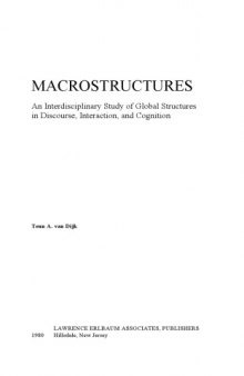 Macrostructures: An Interdisciplinary Study of Global Structures in Disclosure, Interaction, and Cognition