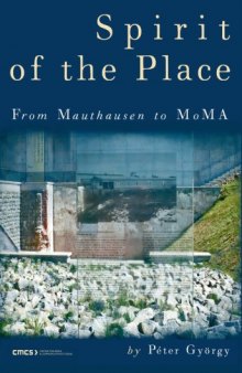 Spirit of the place : from Mauthausen to MoMA