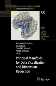 Principal Manifolds for Data Visualization and Dimension Reduction (Lecture Notes in Computational Science and Engineering)