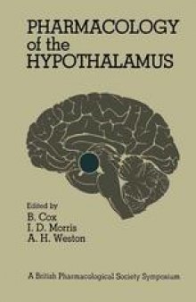 Pharmacology of the Hypothalamus: Proceedings of a British Pharmacological Society International Symposium on the Hypothalamus Held on Thursday, September 8th, 1977 at the Univeristy of Manchester, U.K.