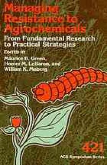 Managing Resistance to Agrochemicals. From Fundamental Research to Practical Strategies