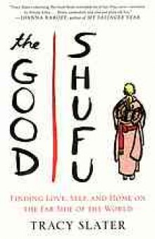The good shufu : finding love, self, and home on the far side of the world