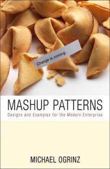 Mashup Patterns: Designs and Examples for the Modern Enterprise