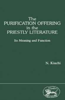 Purification Offering in the Priestly Literature Its Meaning and Function 