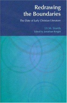 Redrawing the Boundaries: The Date of Early Christian Literature (Bibleworld)