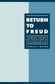 Return to Freud: Jacques Lacan's Dislocation of Psychoanalysis (Literature, Culture, Theory)