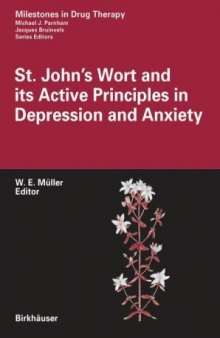 St. John's Wort and its Active Principles in Depression and Anxiety (Milestones in Drug Therapy)