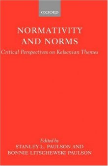 Normativity and Norms: Critical Perspectives on Kelsenian Themes