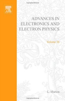 Advances in Electronics and Electron Physics, Vol. 36