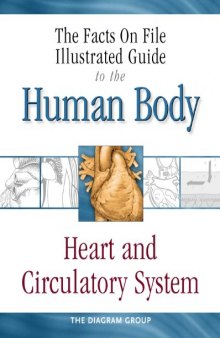 The Facts On File Illustrated Guide To The Human Body: Heart and Circulatory System