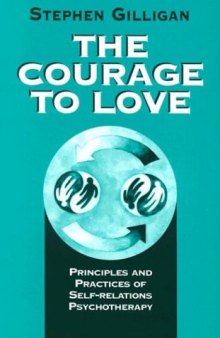 The courage to love: principles and practices of self-relations psychotherapy