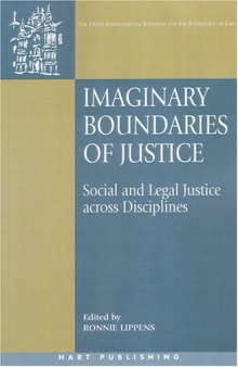 Imaginary Boundaries of Justice: Social and Legal Justice Across Disciplines (O~nati International Series in Law and Society)