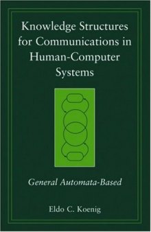 Knowledge Structures for Communications in Human-Computer Systems: General Automata-Based (Practitioners)