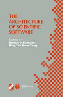 The Architecture of Scientific Software: IFIP TC2/WG2.5 Working Conference on the Architecture of Scientific Software October 2–4, 2000, Ottawa, Canada