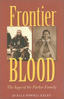 Frontier Blood: Saga of the Parker Family (Centennial Series of the Association of Former Students, Texas a & M University)
