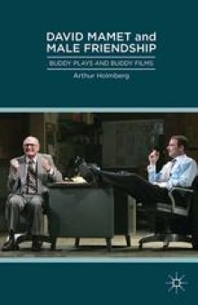 David Mamet and Male Friendship: Buddy Plays and Buddy Films
