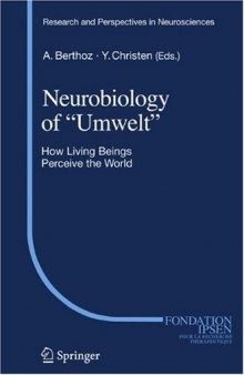 Neurobiology of ''Umwelt'': How Living Beings Perceive the World (Research and Perspectives in Neurosciences)