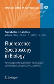 Fluorescence Spectroscopy in Biology: Advanced Methods and their Applications to Membranes, Proteins, DNA, and Cells