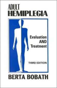 Adult Hemiplegia Evaluation and Treatment: Evaluation and Treatment 3rd Edition