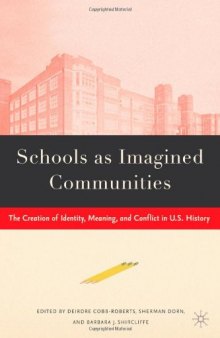 Schools as Imagined Communities: The Creation of Identity, Meaning, and Conflict in U.S. History