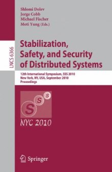 Stabilization, Safety, and Security of Distributed Systems: 12th International Symposium, SSS 2010, New York, NY, USA, September 20-22, 2010. Proceedings