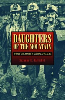 Daughters of the Mountain: Women Coal Miners in Central Appalachia (Rural Studies Series of the Rural Sociological Society)