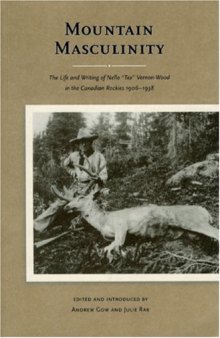 Mountain Masculinity: The Life and Writing of Nello ''Tex'' Vernon-Wood in the Canadian Rockies, 1906-1938