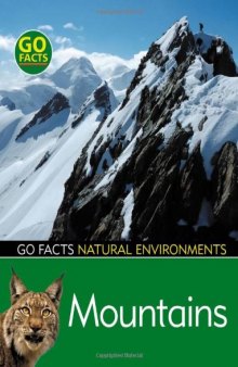 Mountains: Natural Environments (Go Facts: Environment)