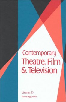 Contemporary Theatre, Film & Television: A Biographical Guide Featuring Performers, Directors, Writers, Producers, Designers, Managers, Choregraphers, ... , Volume 30