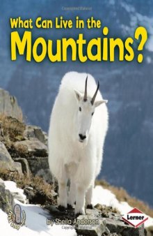 What Can Live in the Mountains? (First Step Nonfiction: Animal Adaptations)
