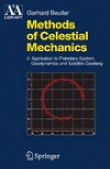 Methods of Celestial Mechanics (Vol. 2): Application to Planetary System, Geodynamics and Satellite Geodes