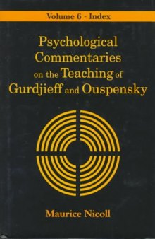 Psychological Commentaries on the Teaching of Gurdjieff and Ouspensky, Vol. 6 : Index
