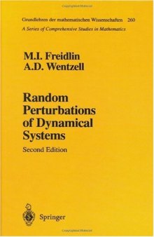 Random Perturbations of Dynamical Systems (Grundlehren der mathematischen Wissenschaften)