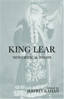 King Lear: New Critical Essays (Shakespeare Criticism)
