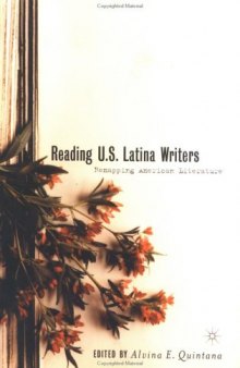 Reading U.S. Latina Writers: Remapping American Literature