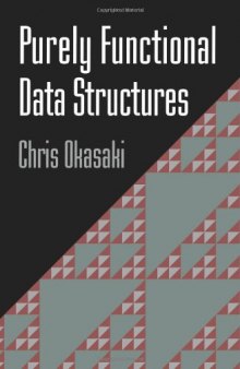Purely Functional Data Structures [PhD Thesis]