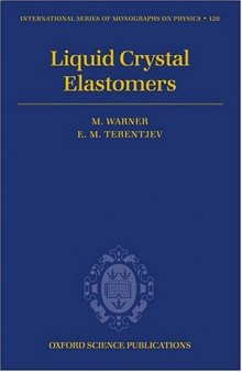Liquid Crystal Elastomers (The International Series of Monographs on Physics, 120) - Revised edition