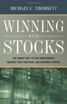 Winning With Stocks: The Smart Way to Pick Investments, Manage Your Portfolio, and Maximize Profits